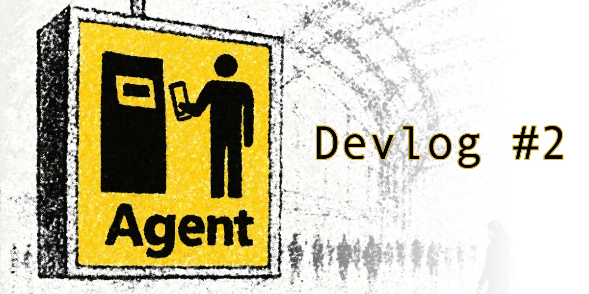 Stylized image of a yellow airport-style sign reading ‘Agent’ with an icon of a person holding a phone beside a kiosk. The background shows a faded terminal with a lone figure walking beneath arched ceilings. Text at the bottom reads ‘Devlog #2’.